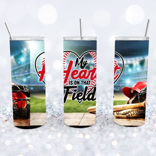 My Heart Is On That Field Baseball Tumbler