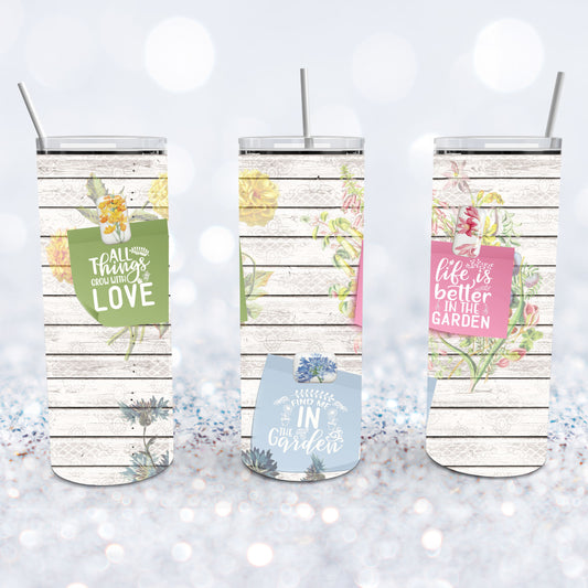 Life Is Better In The Garden Tumbler